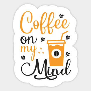 Are You Brewing Coffee For Me - Coffee On My Mind Sticker